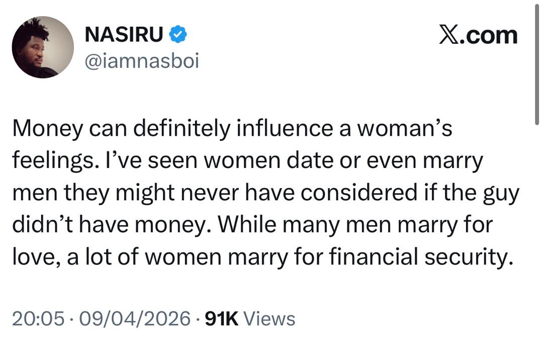 Many men marry for love, a lot of women marry for financial security - Content creator, Nasboi